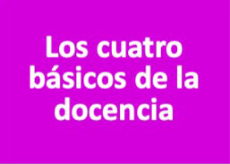 Los cuatro básicos de la docencia
